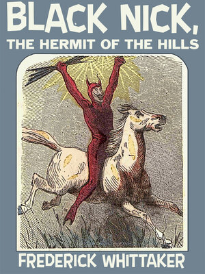 cover image of Black Nick, the Hermit of the Hills